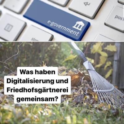 Was haben Digitalisierung und Friedhofsgärtnerei gemeinsam?