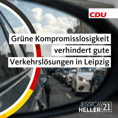 Grüne Kompromisslosigkeit verhindert gute Verkehrslösungen in Leipzig